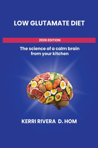 Low Glutamate Diet Kerri Rivera