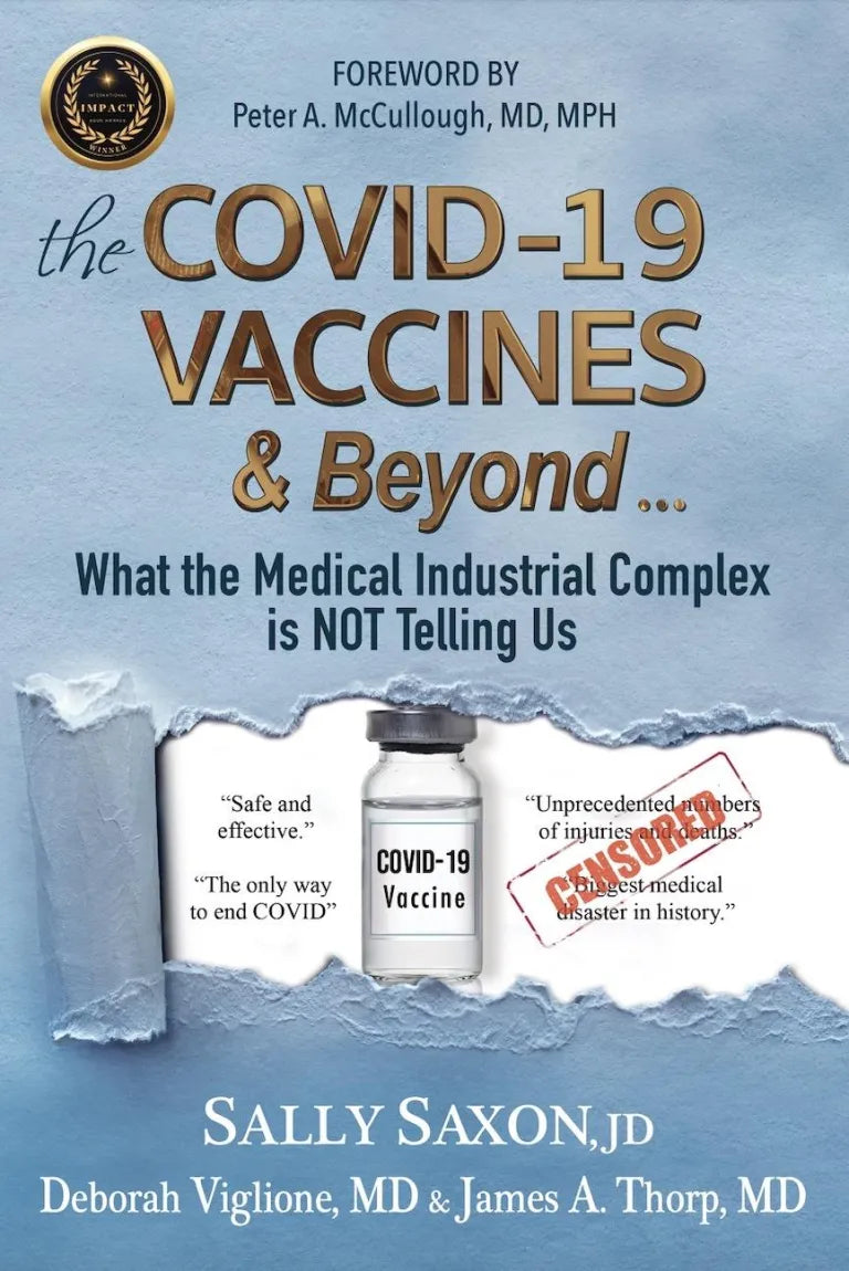 The COVID-19 VACCINES & Beyond ...What the Medical Industrial Complex is NOT Telling Us